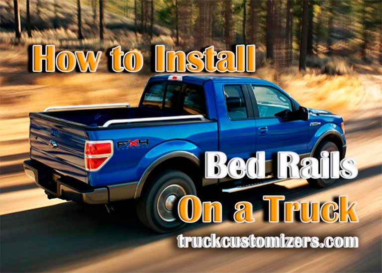 How to Install Bed Rails on a Truck