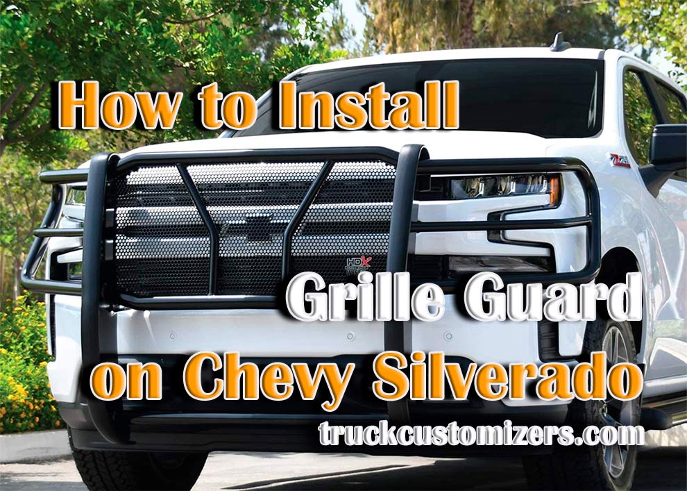 How to Install Grille Guard on Chevy Silverado