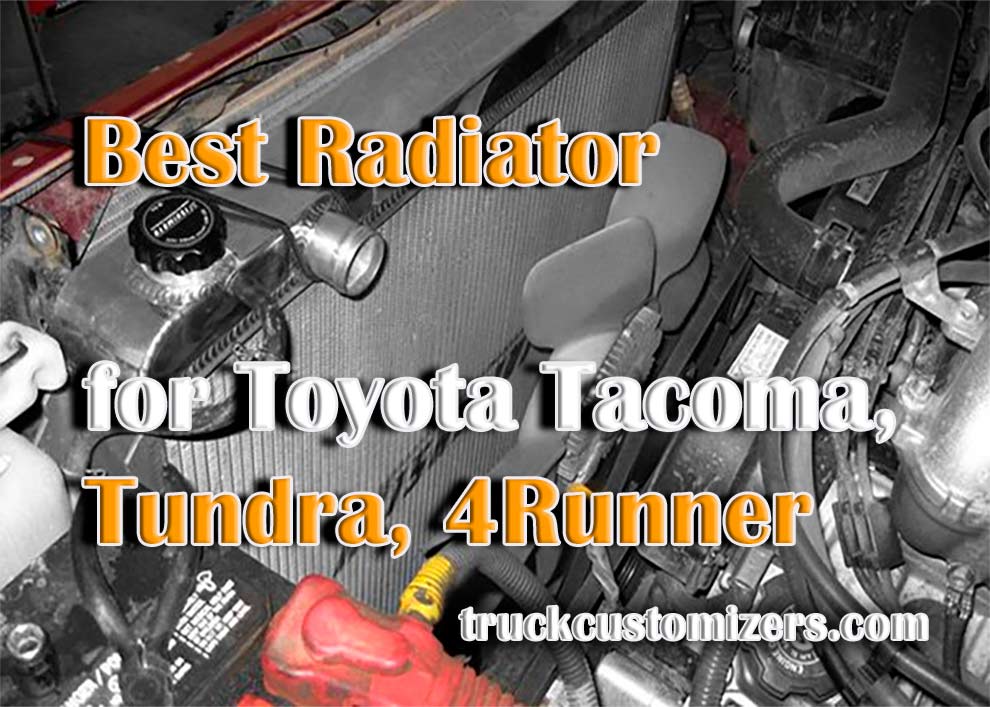 Best Radiator for Toyota Tacoma, Tundra, 4Runner