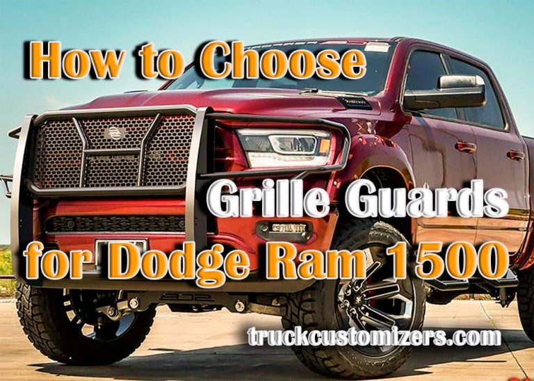 How to Choose Grille Guards for Dodge Ram 1500