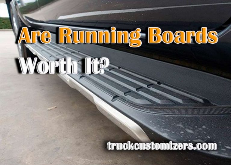 Are Running Boards Worth It?
