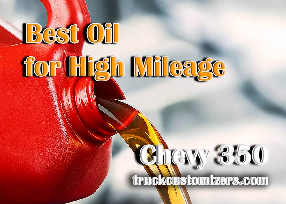 Best Oil for High Mileage Chevy 350