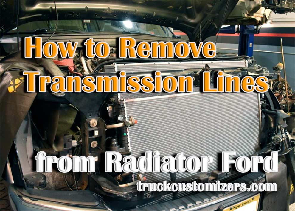 How to Remove Transmission Lines from Radiator Ford