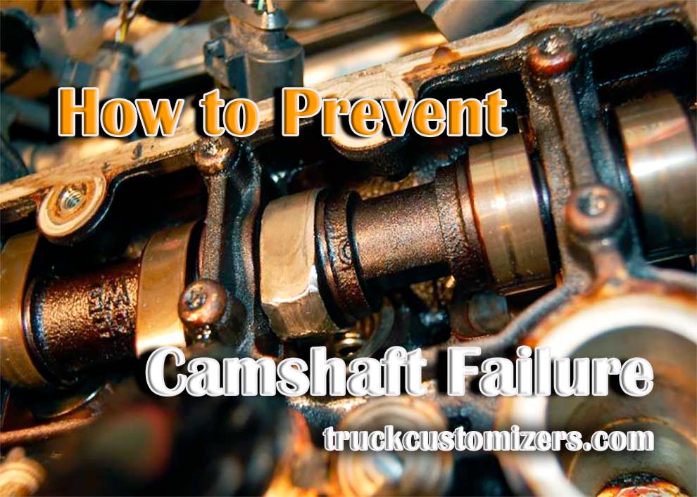 How to prevent camshaft failure