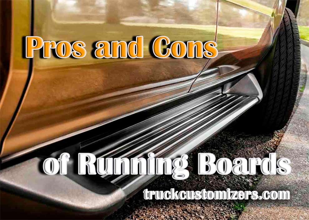 The Pros and Cons of Running Boards for Your Truck or SUV