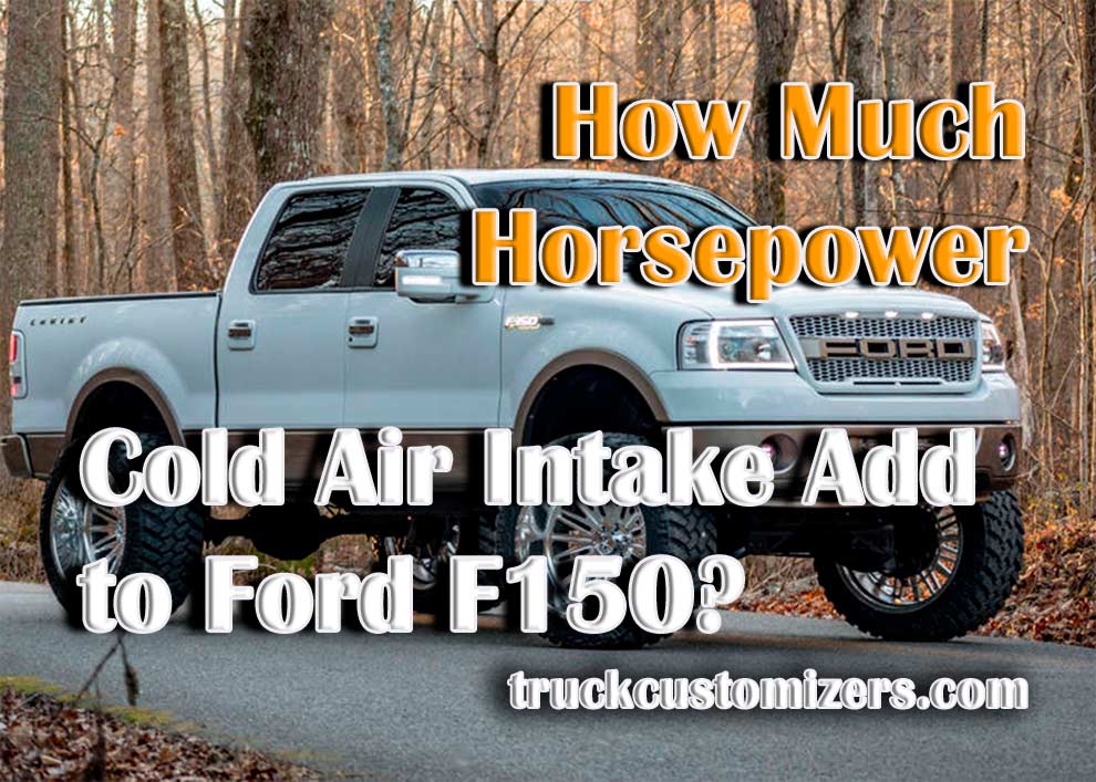How Much Horsepower Does a Cold Air Intake Add to Your Ford F150