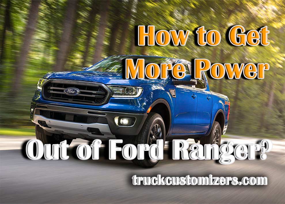 How can I get more power out of my Ford Ranger