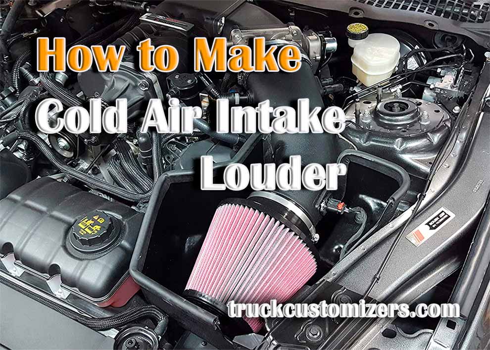 How to Make Cold Air Intake Louder