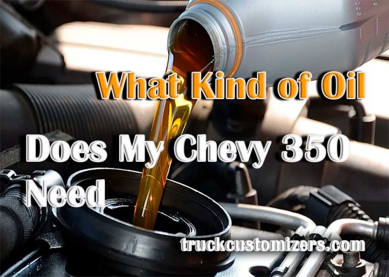 What kind of oil does my chevy 350 need