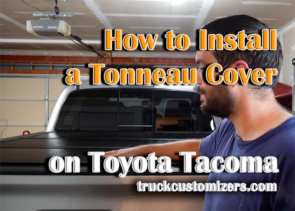 How to Install a Tonneau Cover on Toyota Tacoma