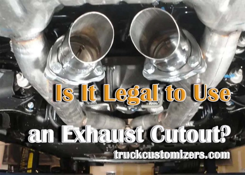 Are Exhaust Cutouts Legal?