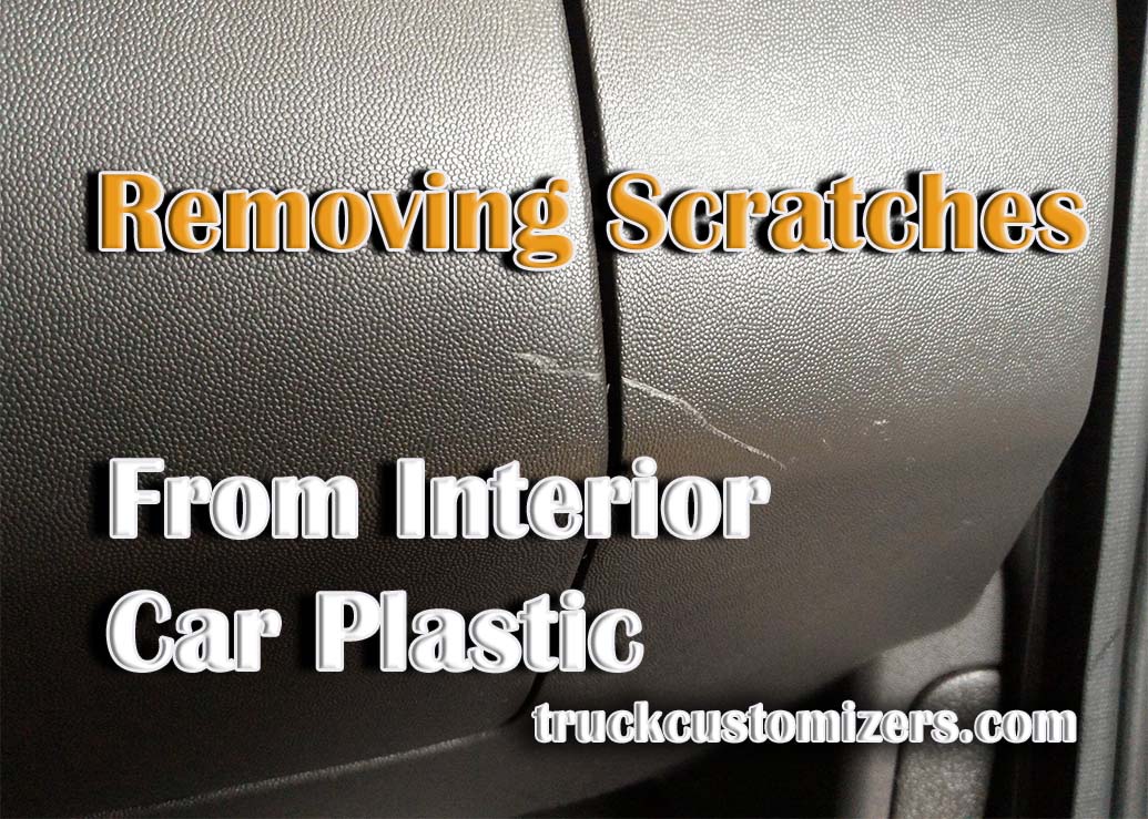Removing Scratches From Interior Car Plastic