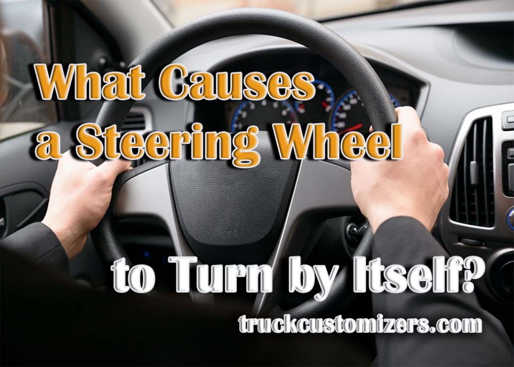 Understanding the Causes of a Steering Wheel Turning by Itself