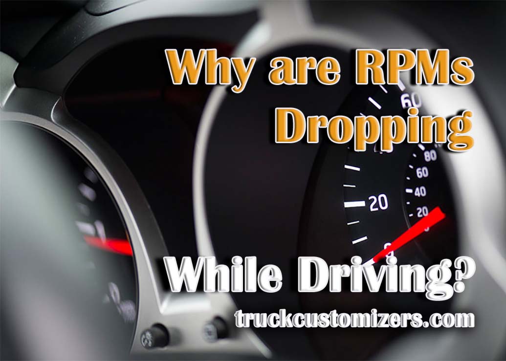 Why are RPMs Dropping While I'm Driving?