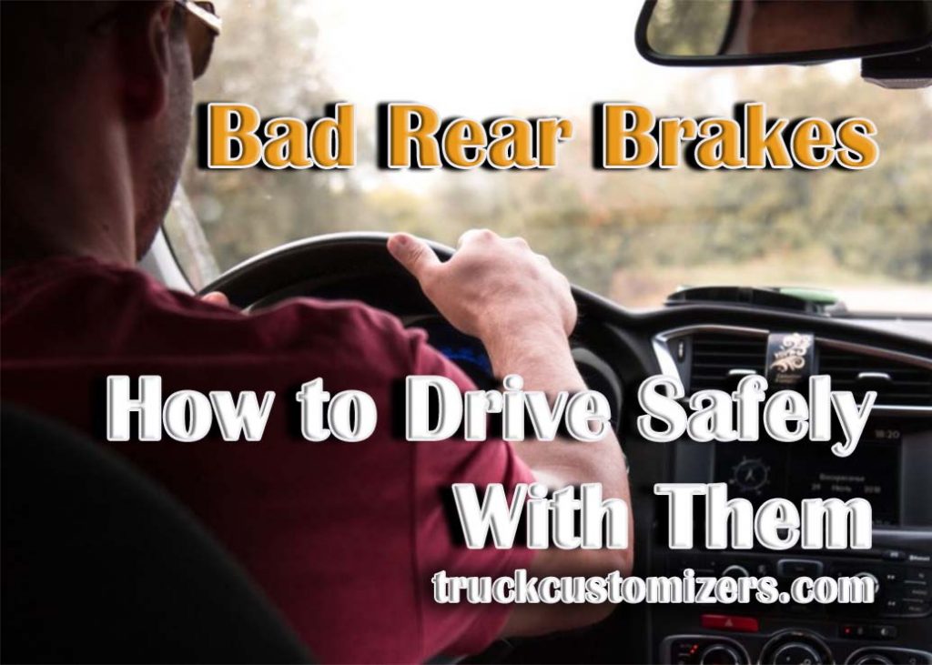 Bad Rear Brakes and How to Drive Safely with Them