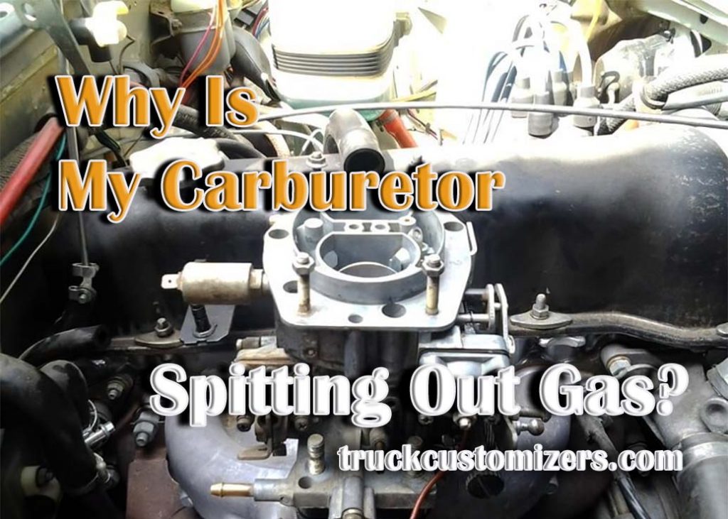 Why Is My Carburetor Spitting Out Gas?