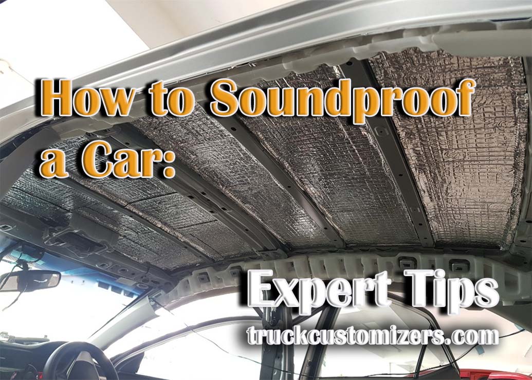 How to Soundproof a Car Materials, Techniques, and Expert Tips