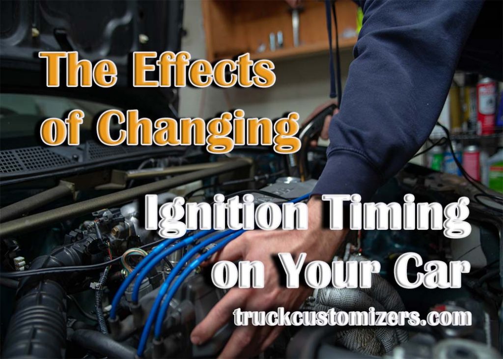The Effects of Changing Ignition Timing on Your Car