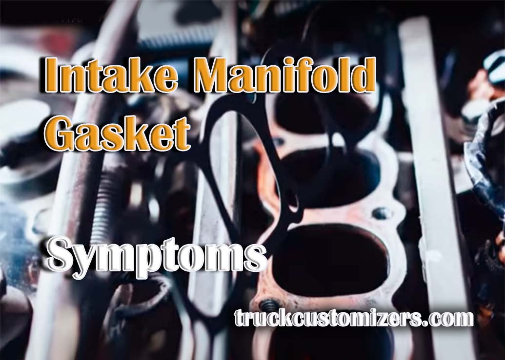 Intake Manifold Gasket Symptoms