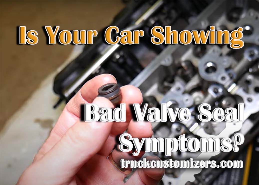 Is Your Car Showing Bad Valve Seal Symptoms?