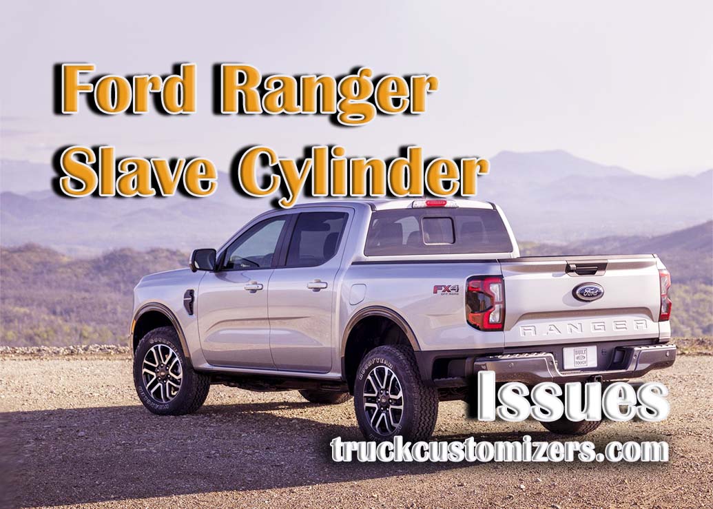 Ford Ranger Slave Cylinder Issues A Comprehensive Guide