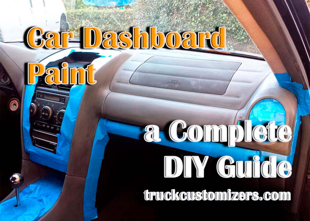Car Dashboard Paint - a Complete DIY Guide