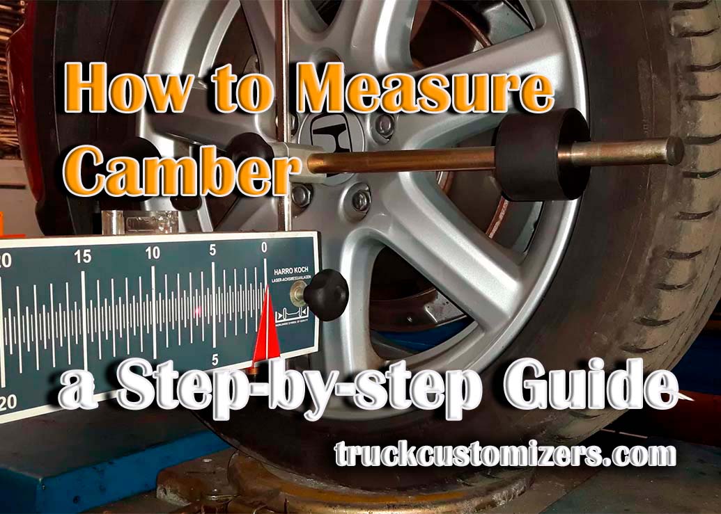 How to Measure Camber - a Step-by-step Guide