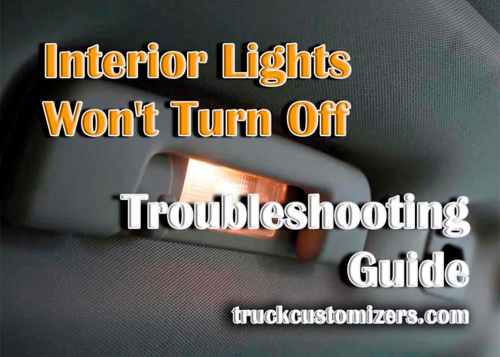 How to Fix Interior Lights That Won't Turn Off