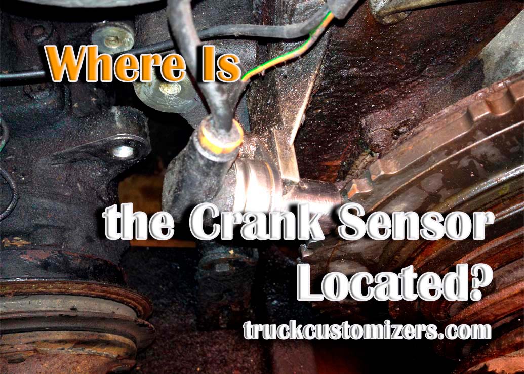 Where Is the Crank Sensor Located