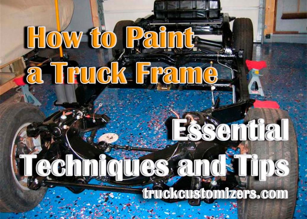 Mastering Truck Frame Painting A StepbyStep Guide