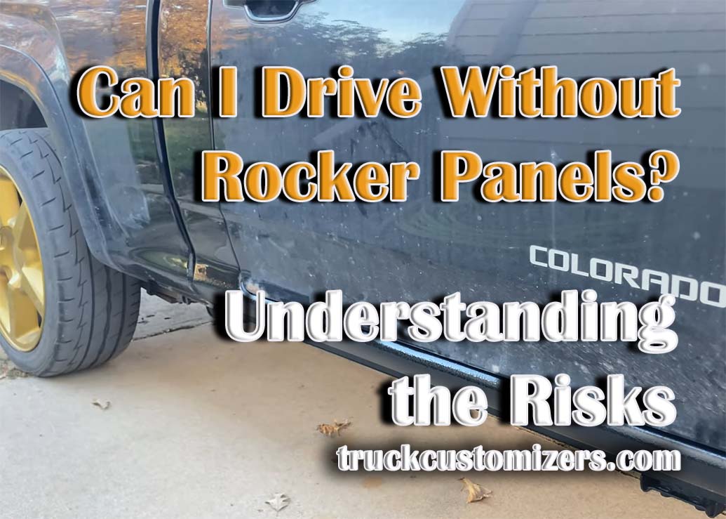 Can I Drive Without Rocker Panels? Understanding the Risks